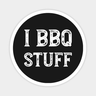 Funny Barbecue I BBQ Stuff Magnet